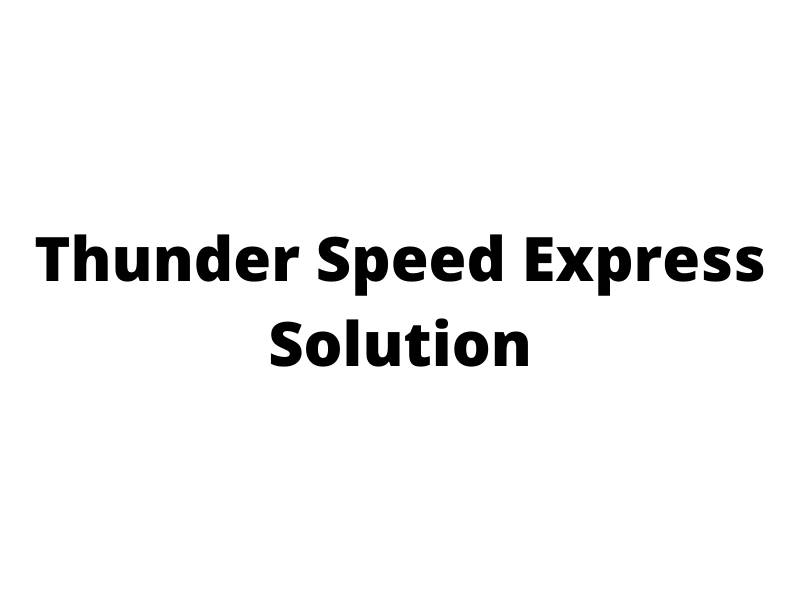 >Thunder Speed Express Solution