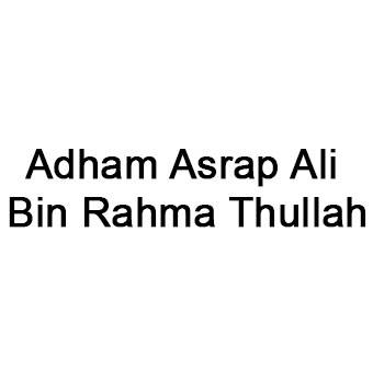 Adham Asrap Ali Bin Rahma Thullah